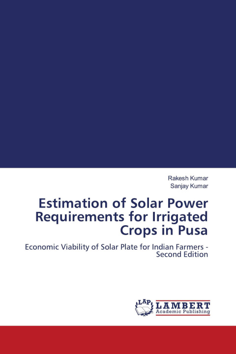 Kniha Estimation of Solar Power Requirements for Irrigated Crops in Pusa Sanjay Kumar