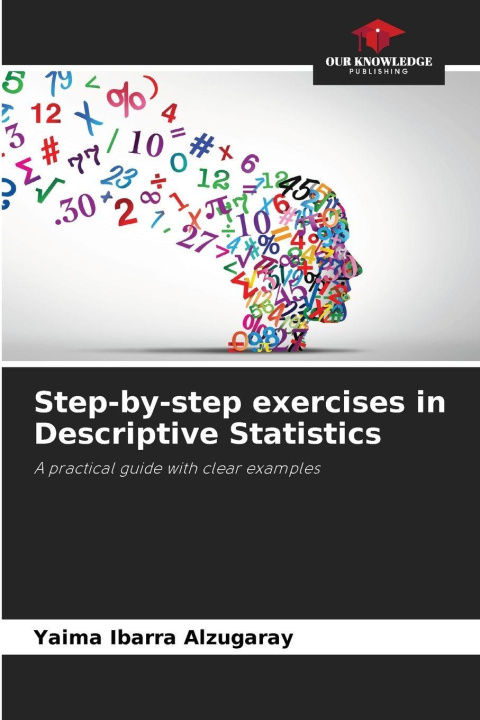 Kniha Step-by-step exercises in Descriptive Statistics Yaima Ibarra Alzugaray