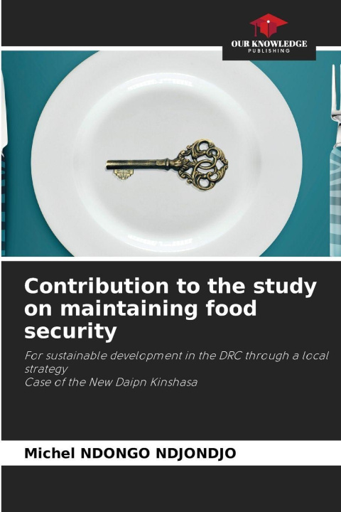 Knjiga Contribution to the study on maintaining food security Michel NDONGO NDJONDJO