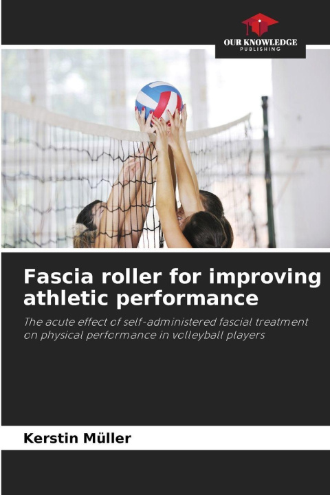 Knjiga Fascia roller for improving athletic performance Kerstin Müller