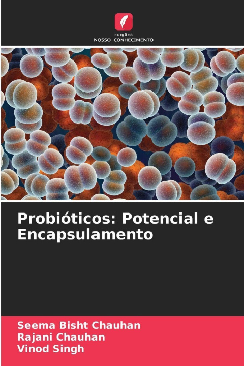 Книга Probióticos: Potencial e Encapsulamento Rajani Chauhan