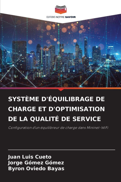 Knjiga SYSTÈME D'ÉQUILIBRAGE DE CHARGE ET D'OPTIMISATION DE LA QUALITÉ DE SERVICE Jorge Gómez Gómez