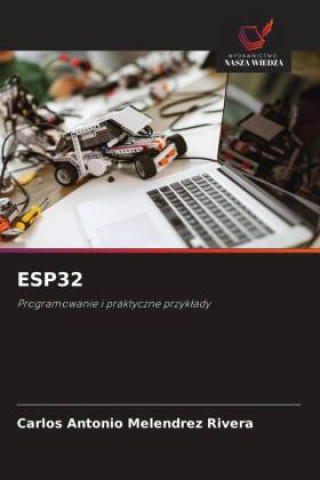 Kniha ESP32 Carlos Antonio Melendrez Rivera