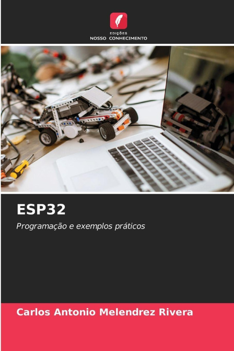 Kniha ESP32 Carlos Antonio Melendrez Rivera