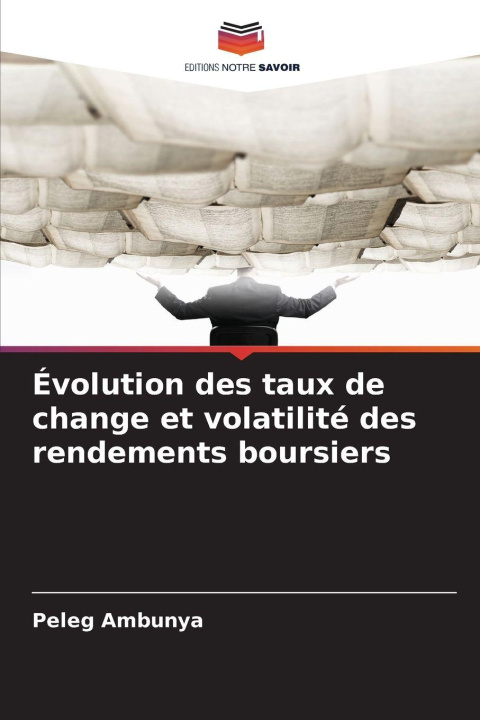 Kniha Évolution des taux de change et volatilité des rendements boursiers Peleg Ambunya
