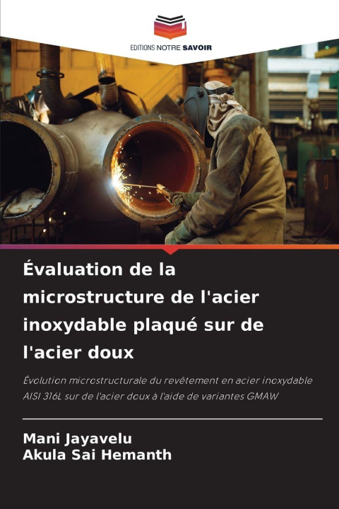 Kniha Évaluation de la microstructure de l'acier inoxydable plaqué sur de l'acier doux Akula Sai Hemanth