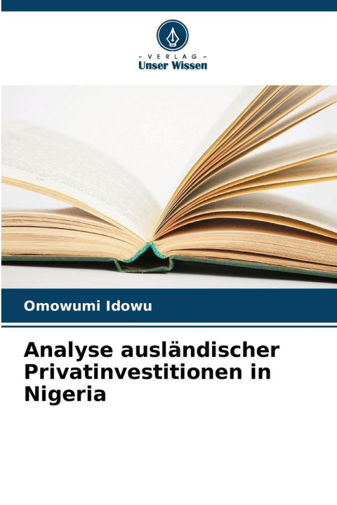 Kniha Analyse ausländischer Privatinvestitionen in Nigeria Omowumi Idowu
