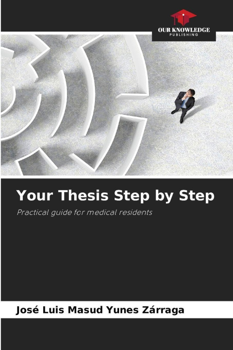 Knjiga Your Thesis Step by Step José Luis Masud Yunes Zárraga
