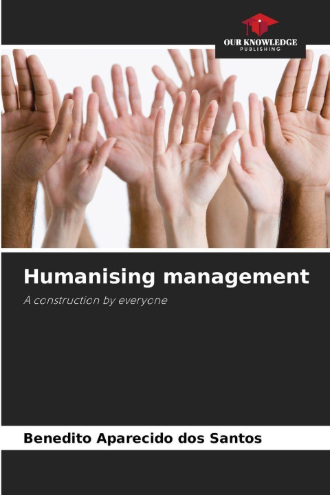 Kniha Humanising management Benedito Aparecido dos Santos