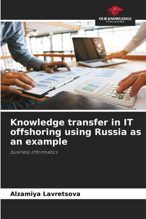 Kniha Knowledge transfer in IT offshoring using Russia as an example Alzamiya Lavretsova