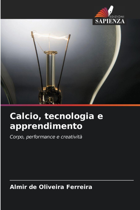 Kniha Calcio, tecnologia e apprendimento Almir de Oliveira Ferreira