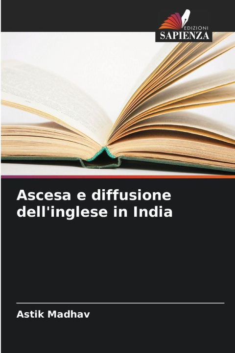 Kniha Ascesa e diffusione dell'inglese in India Astik Madhav