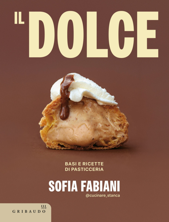 Kniha dolce. Basi e ricette di pasticceria Sofia Fabiani