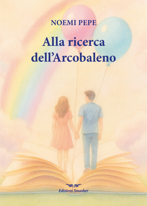 Книга Alla ricerca dell'arcobaleno Noemi Pepe