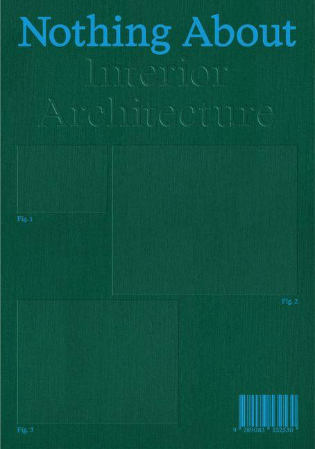 Knjiga Nothing About Interior Architecture Julie Enckell Julliard