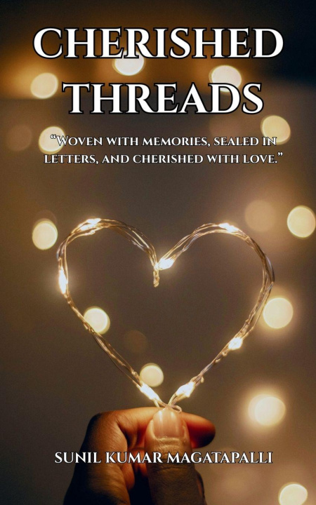 Kniha Cherished Threads Sunil Kumar Magatapalli