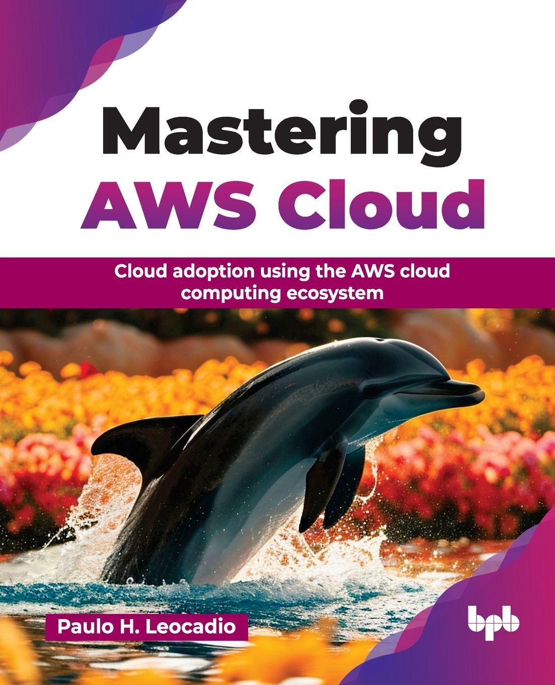 Knjiga Mastering AWS Cloud Paulo H. Leocadio