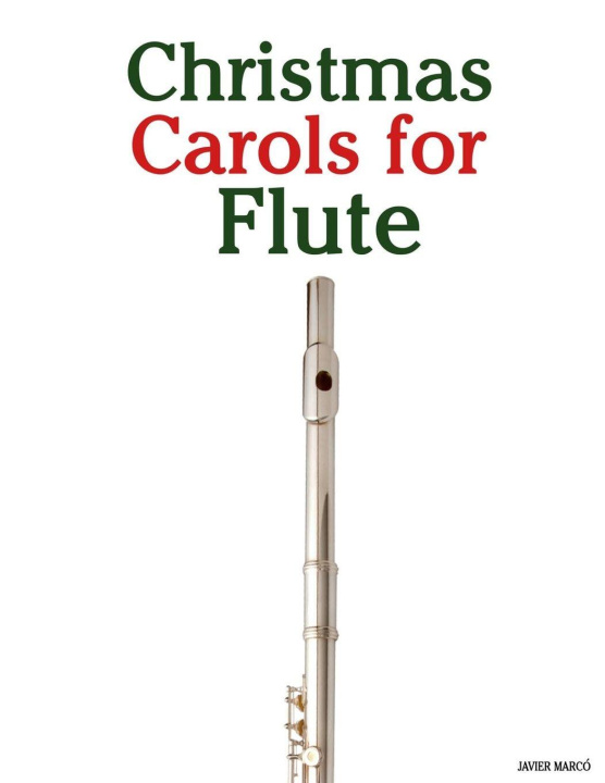 Kniha Christmas Carols for Flute Javier Marcó
