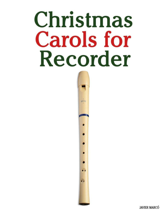 Kniha Christmas Carols for Recorder Javier Marcó