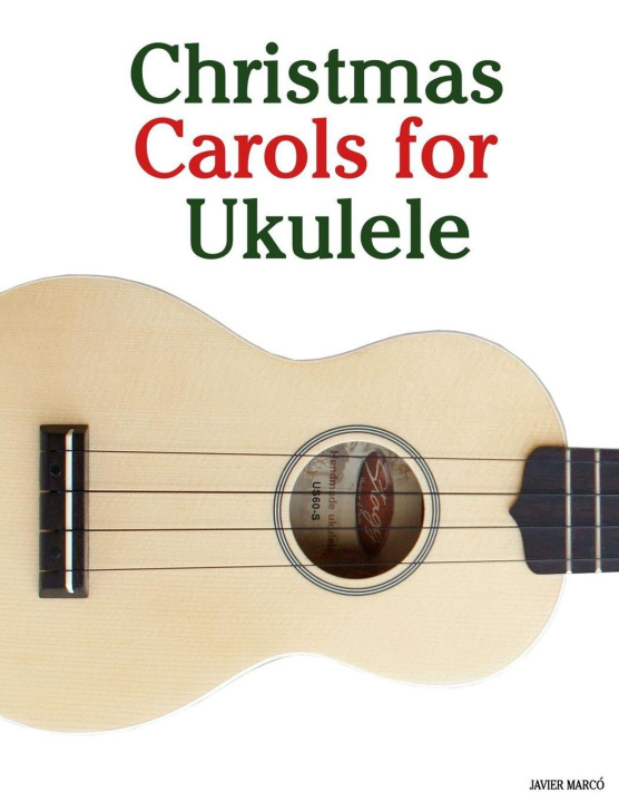 Knjiga Christmas Carols for Ukulele Javier Marcó