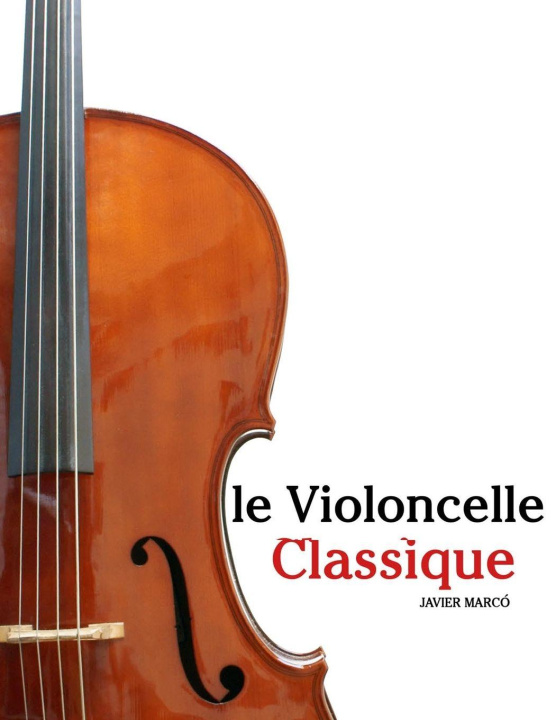 Kniha Le Violoncelle Classique Javier Marcó