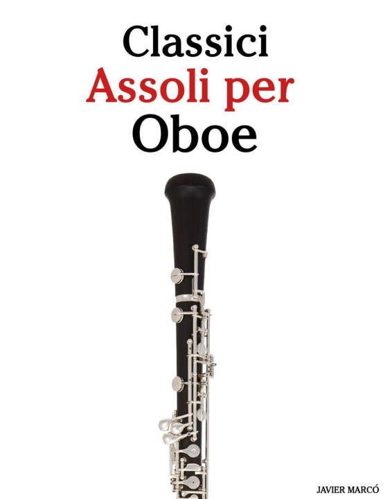 Kniha Classici Assoli per Oboe Javier Marcó