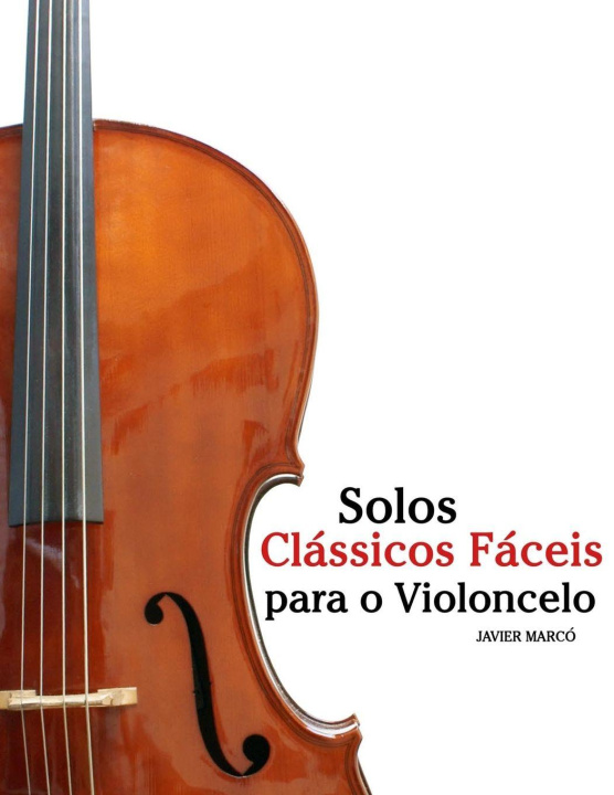 Knjiga Solos Clássicos Fáceis para o Violoncelo Javier Marcó