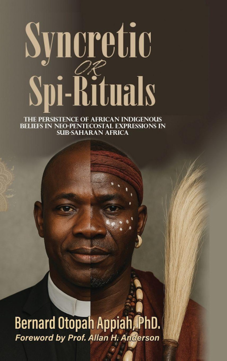 Book Syncretic or Spi-Rituals BERNARD O APPIAH