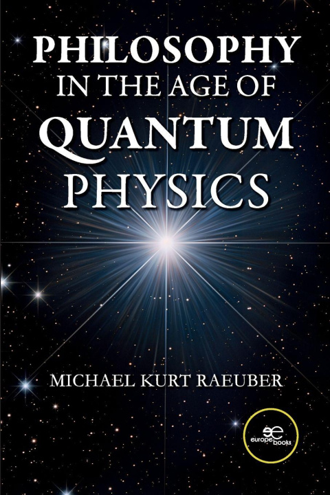 Kniha Philosophy in the Age of Quantum Physics Michael Kurt Raeuber