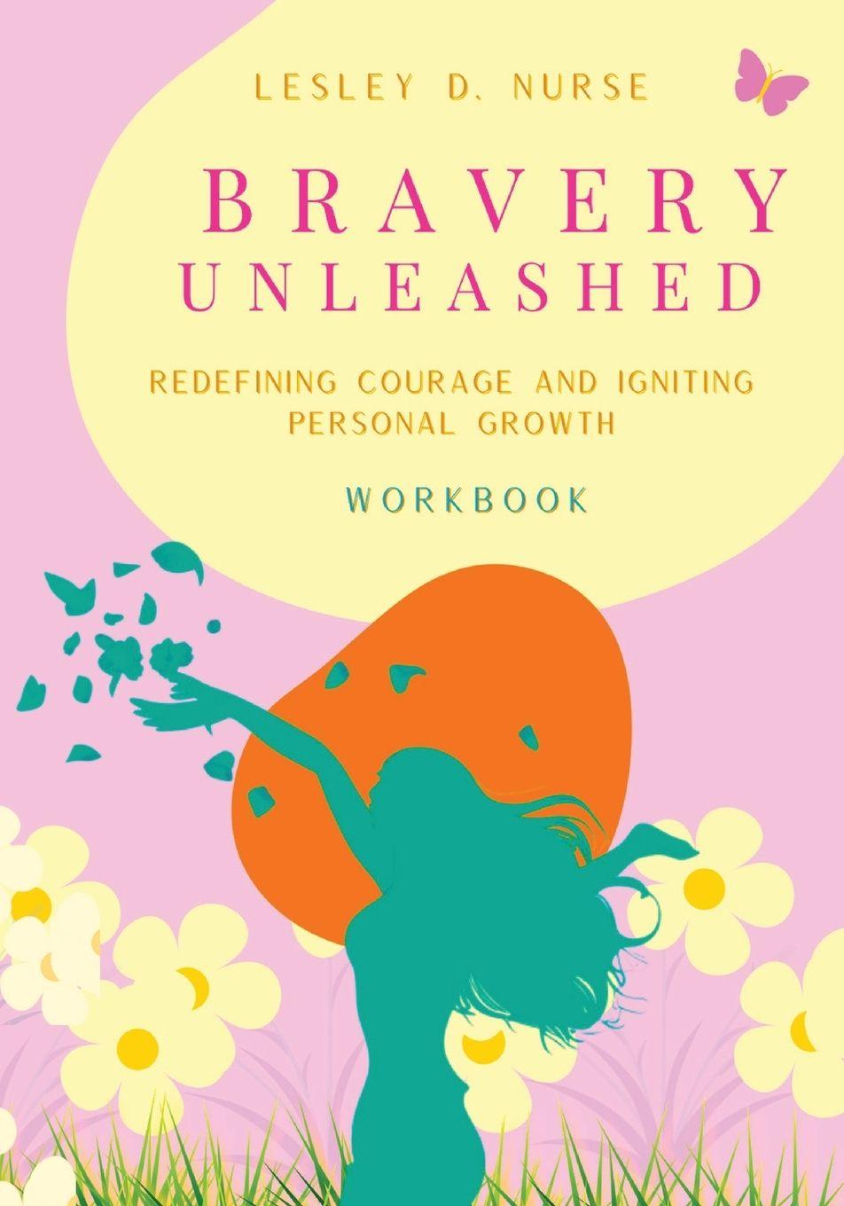 Knjiga Bravery Unleashed Lesley D. Nurse