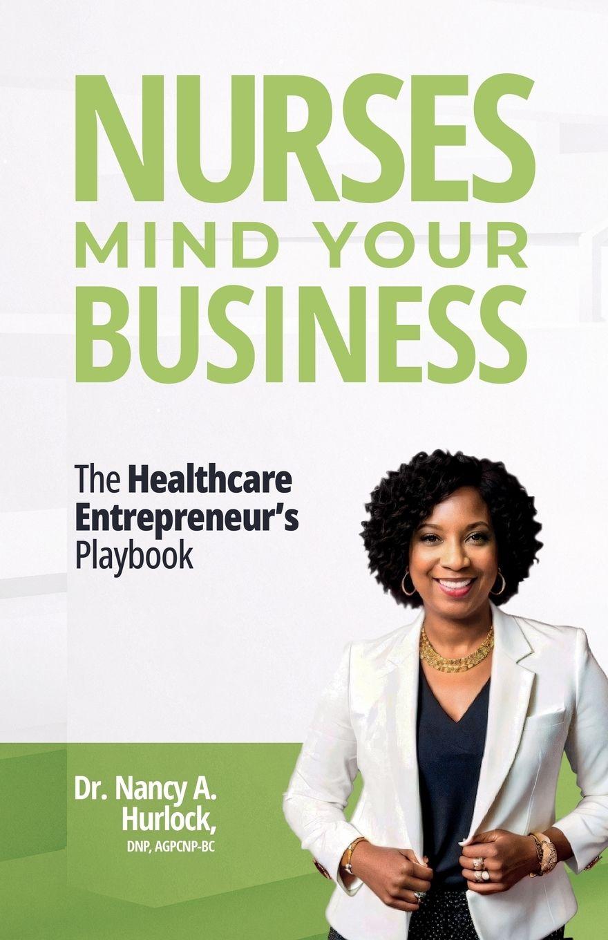 Knjiga Nurses Mind Your Business Dr. Nancy A. Hurlock