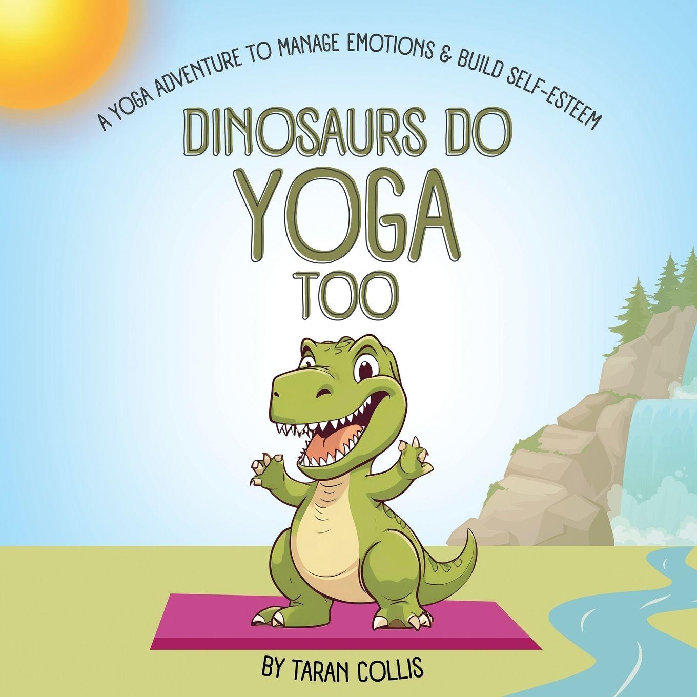 Knjiga Dinosaurs Do Yoga Too Taran Collis