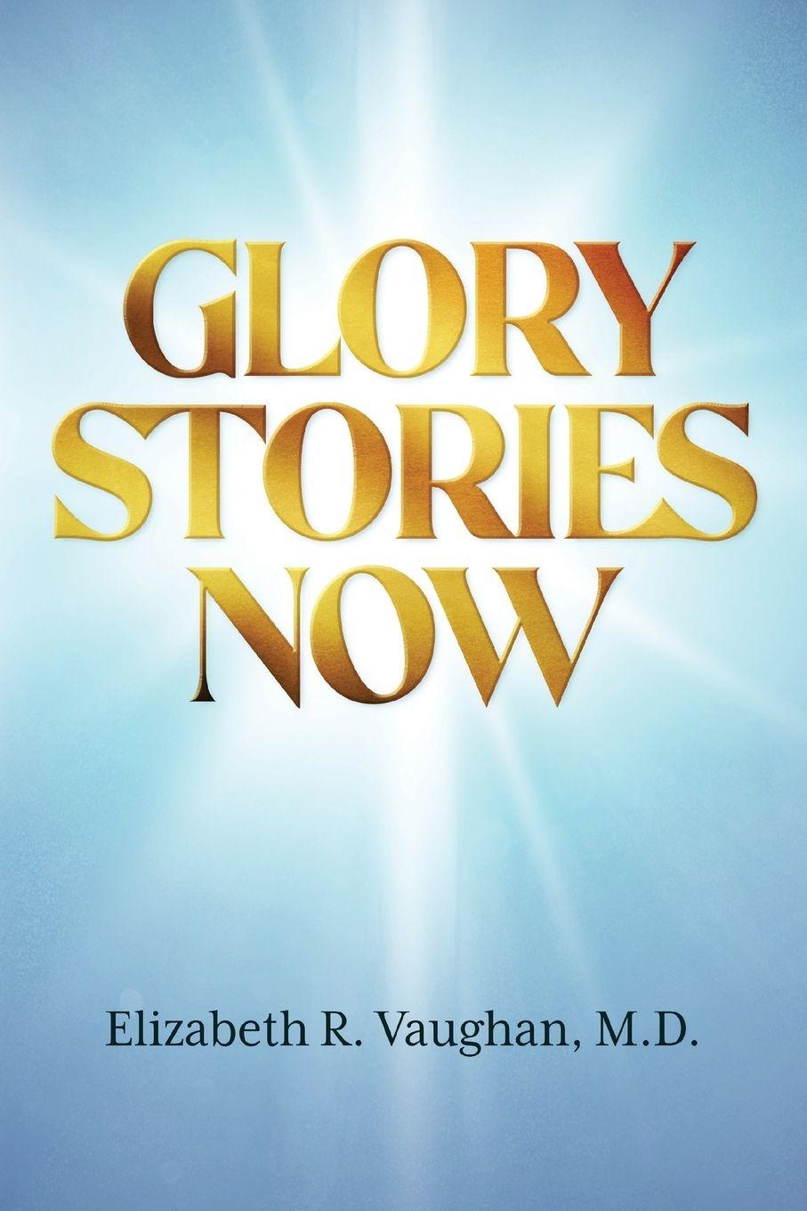 Kniha Glory Stories Now Elizabeth R Vaughan