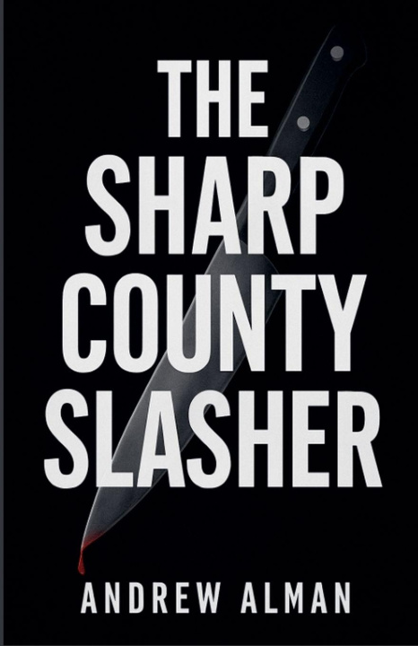 Kniha The Sharp County Slasher Andrew Alman