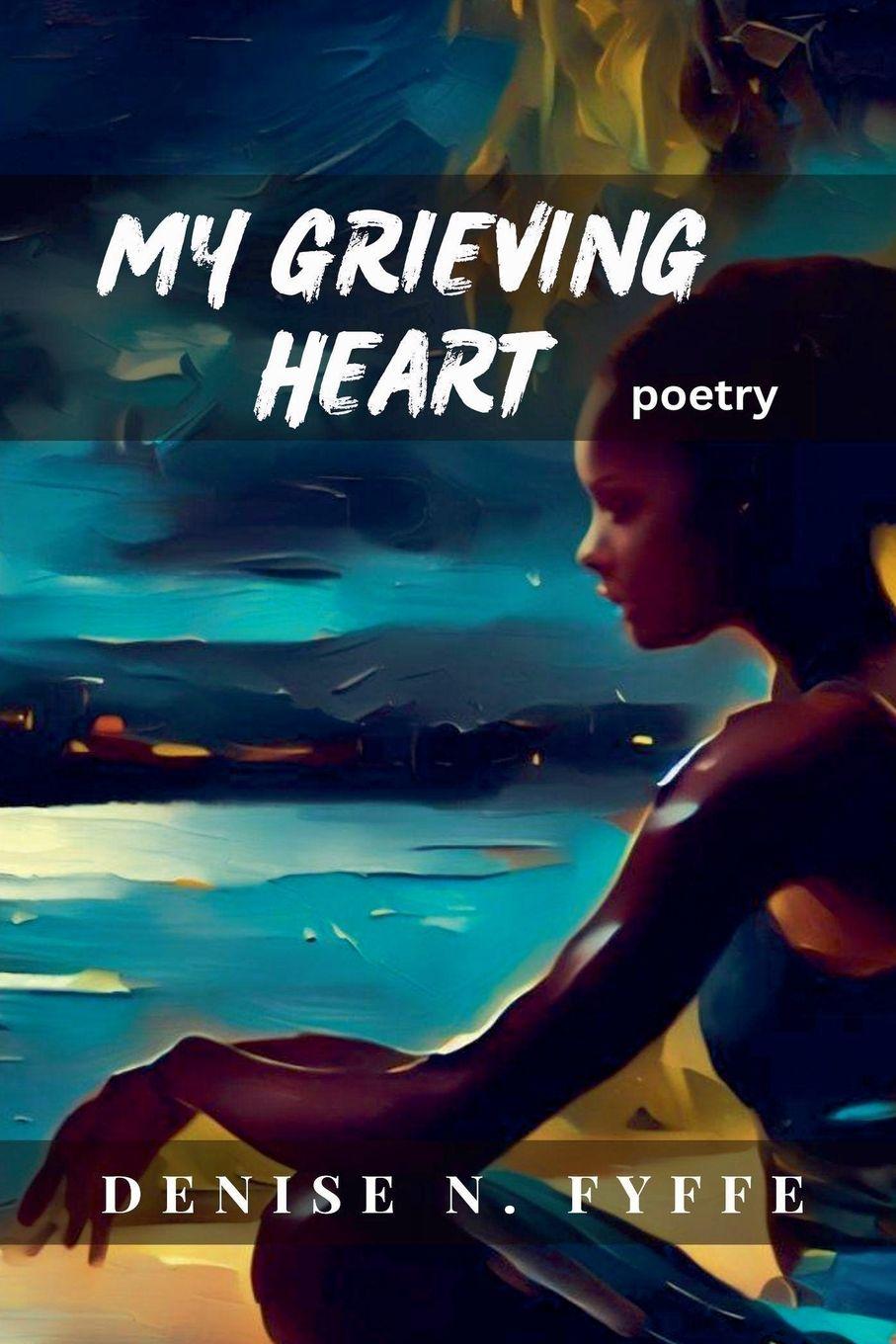Kniha My Grieving Heart Denise N. Fyffe
