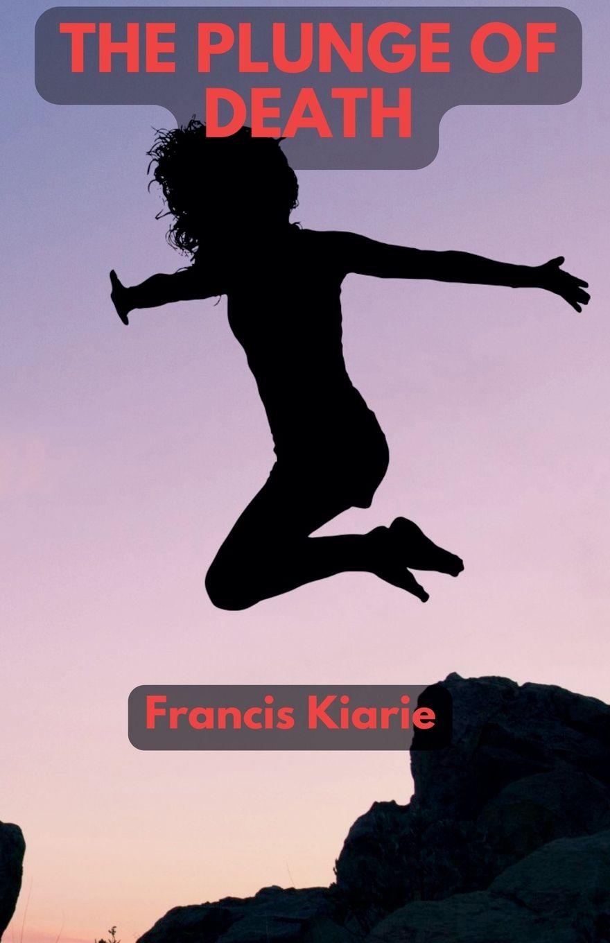 Kniha The Plunge of Death Francis Kiarie