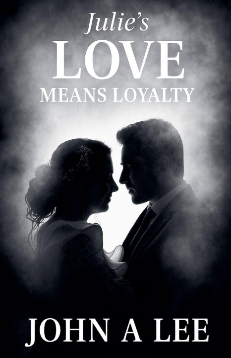 Book Julie's Love Means Loyalty John Lee