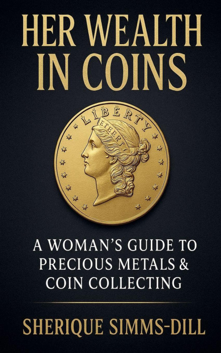 Kniha Her Wealth In Coins Sherique Dill