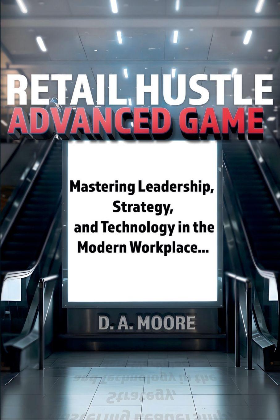 Книга Retail Hustle Advanced Game D.A. Moore