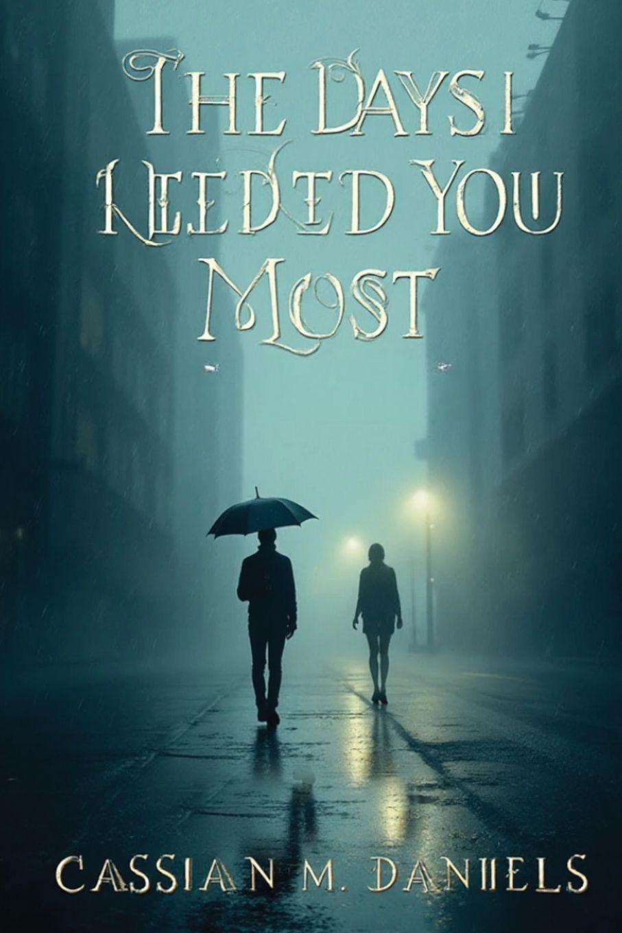 Kniha The Days I Needed You Most Cassian M. Daniels