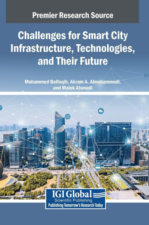 Книга Challenges for Smart City Infrastructure, Technologies, and Their Future Akram A. Almohammedi
