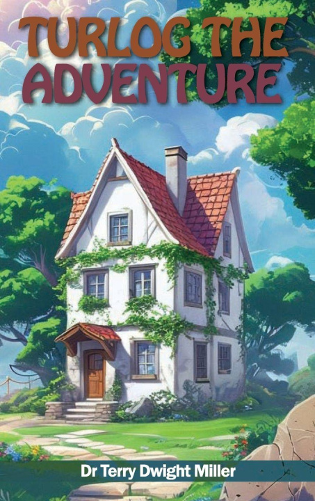 Kniha Turlog the adventure Dr Terry Dwight Miller