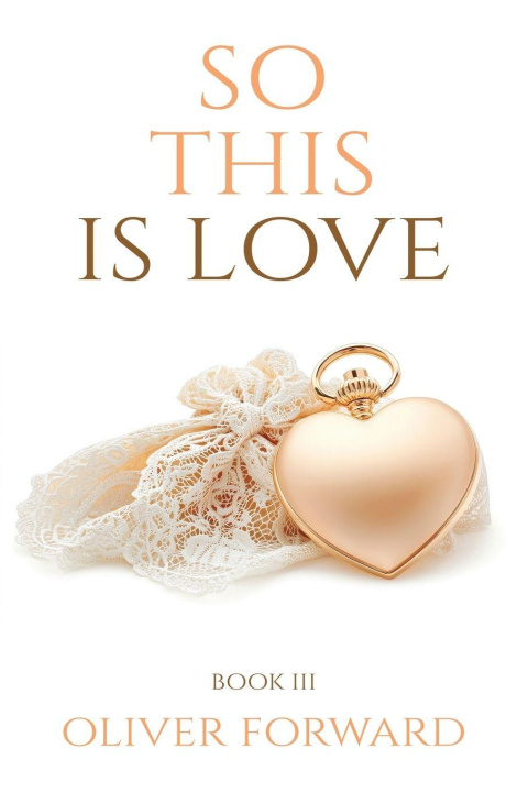 Книга So This Is Love Oliver Forward