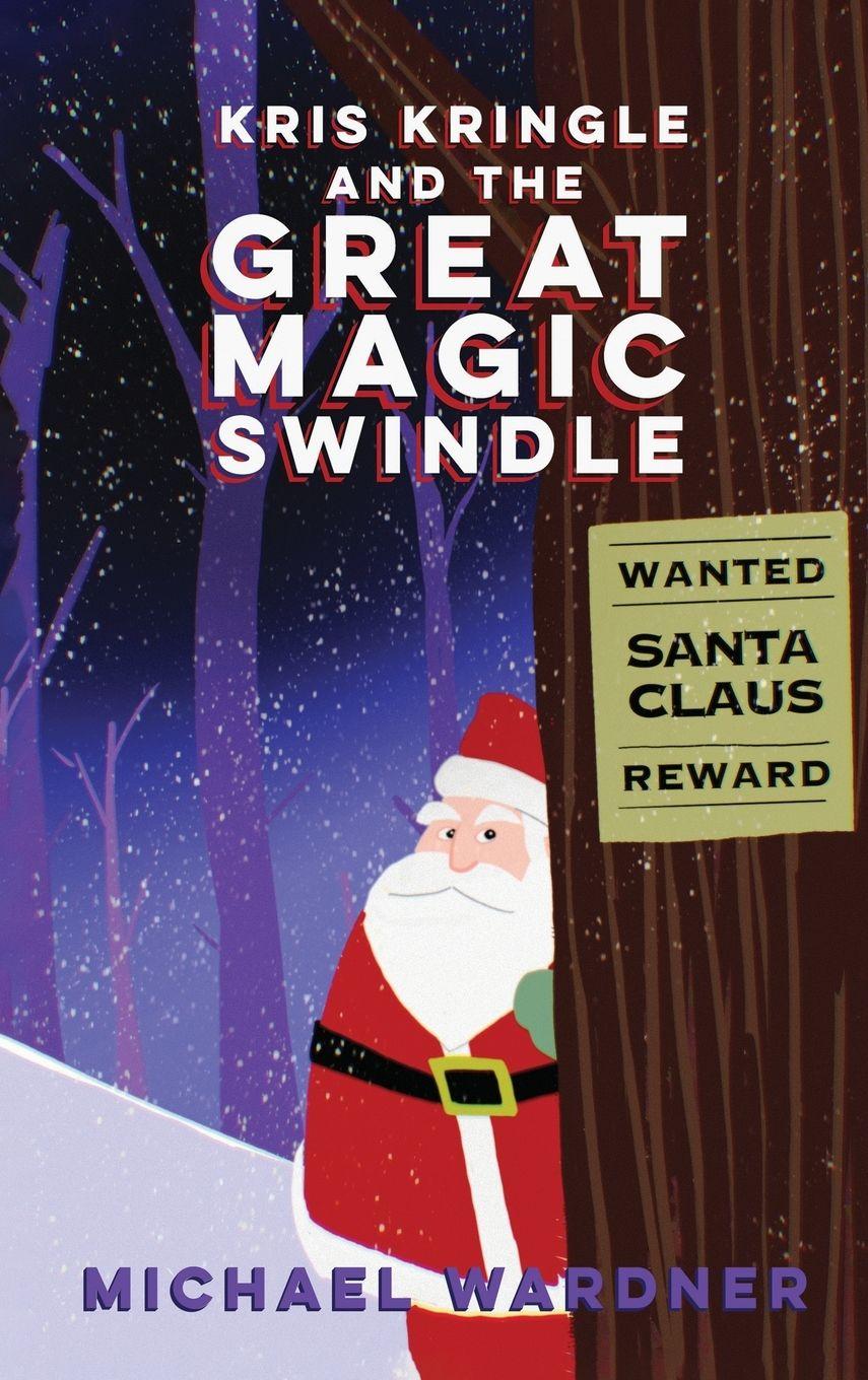 Kniha Kris Kringle and The Great Magic Swindle Michael Wardner