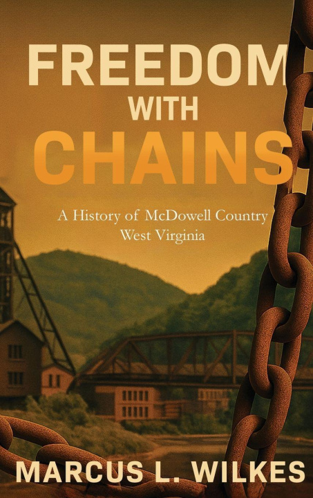 Kniha Freedom With Chains Marcus L Wilkes