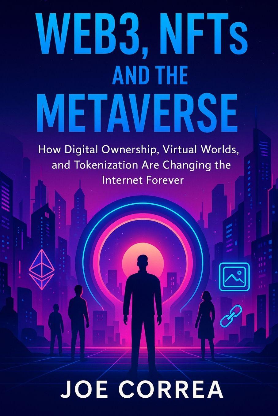 Knjiga Web3, NFTs, and the Metaverse Joe Correa