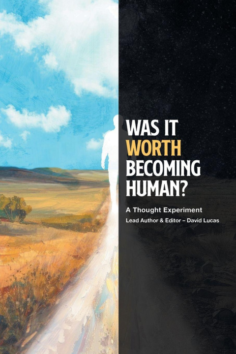 Kniha WAS IT WORTH BECOMING HUMAN? David Lucas