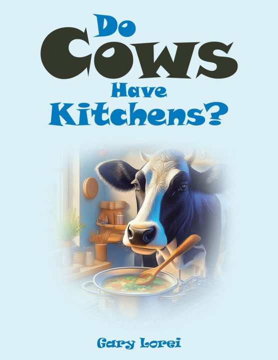 Kniha Do Cows Have Kitchens? Gary Lorei