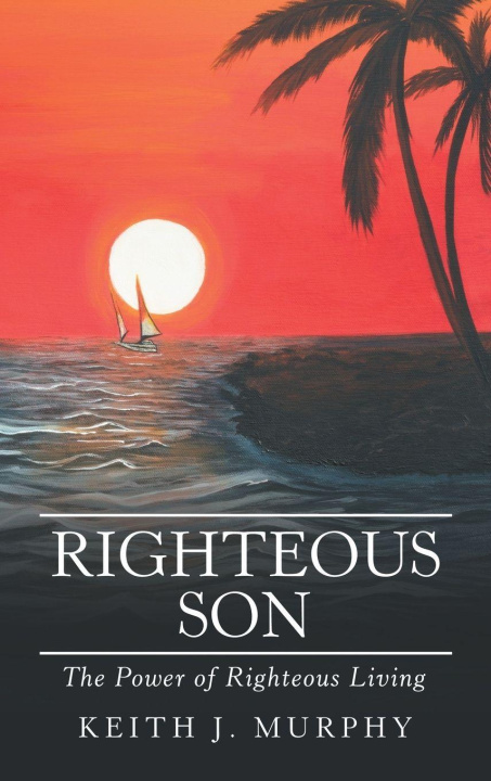 Kniha Righteous Son Keith J. Murphy
