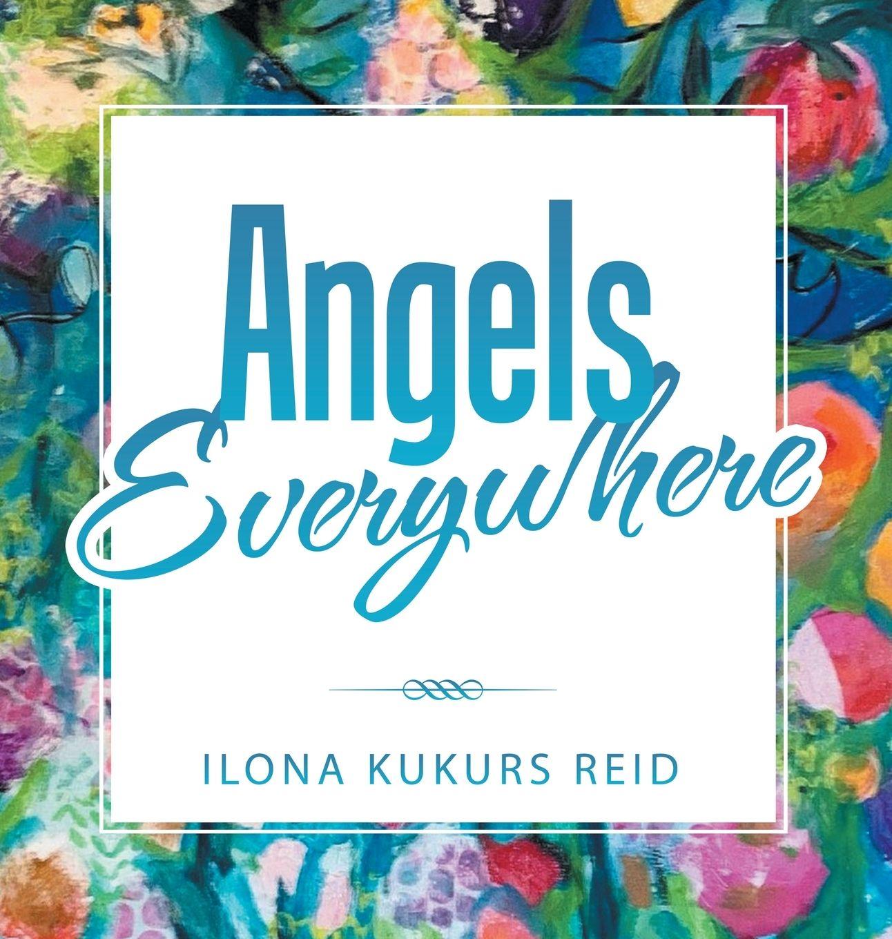 Knjiga Angels Everywhere Ilona Kukurs Reid